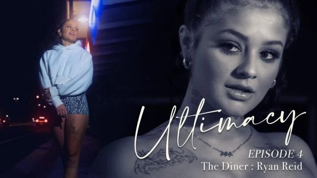 Ultimacy Episode 4. The Diner - Ryan Reid (Princess Cum, Thai Pussy Massage) [2024 | FullHD]