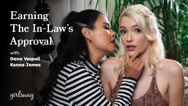 Earning The In-Law's Approval - Kenna James, Dana Vespoli (Wild On Cam, Step Father) [2024 | FullHD]