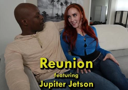 Reunion - Jupiter Jetson (Pov Perv, Squirting) [2024 | FullHD]