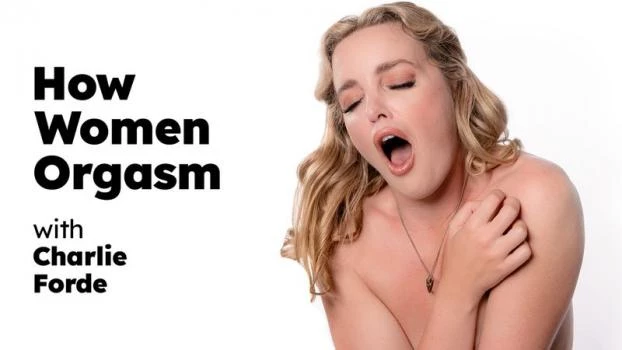 How Women Orgasm - Charlie Forde (Princess Cum, Thai Pussy Massage) [2024 | FullHD]