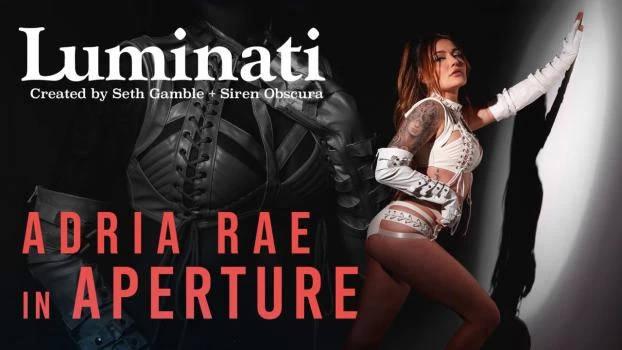 Luminati - Adria Rae in Aperture - Adria Rae (Shaved Pussy, Fabulous Cash) [2024 | FullHD]